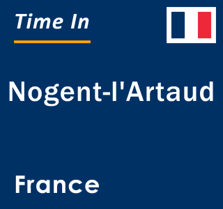 Current local time in Nogent-l'Artaud, France