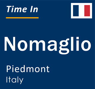 Current local time in Nomaglio, Piedmont, Italy