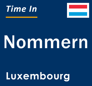 Current local time in Nommern, Luxembourg