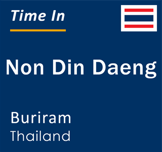 Current local time in Non Din Daeng, Buriram, Thailand