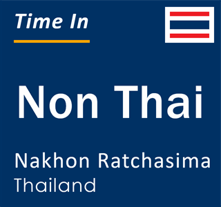 Current local time in Non Thai, Nakhon Ratchasima, Thailand