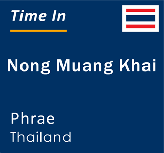 Current local time in Nong Muang Khai, Phrae, Thailand