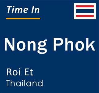 Current local time in Nong Phok, Roi Et, Thailand