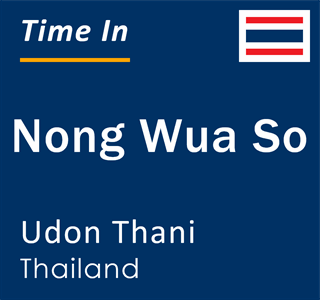 Current local time in Nong Wua So, Udon Thani, Thailand