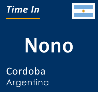 Current local time in Nono, Cordoba, Argentina