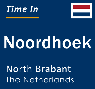 Current local time in Noordhoek, North Brabant, The Netherlands