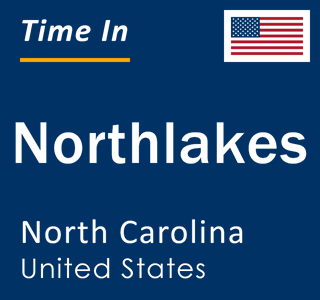 Current local time in Northlakes, North Carolina, United States