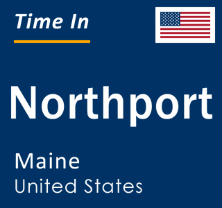 Current local time in Northport, Maine, United States