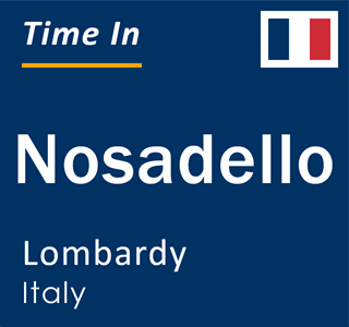 Current local time in Nosadello, Lombardy, Italy