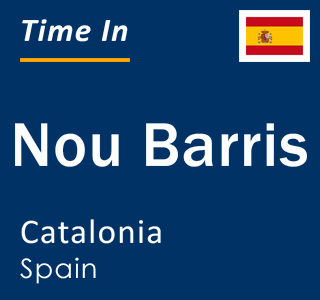 Current local time in Nou Barris, Catalonia, Spain