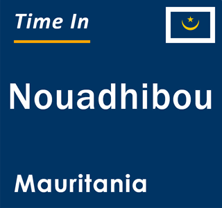 Current local time in Nouadhibou, Mauritania