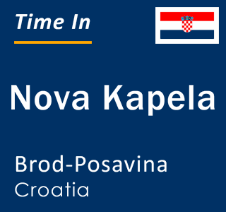 Current local time in Nova Kapela, Brod-Posavina, Croatia