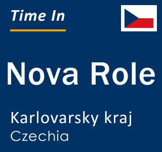 Current local time in Nova Role, Karlovarsky kraj, Czechia