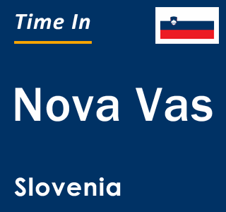 Current local time in Nova Vas, Slovenia