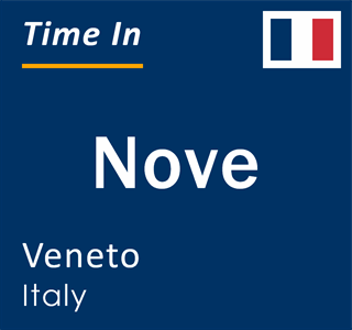 Current local time in Nove, Veneto, Italy