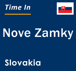 Current local time in Nove Zamky, Slovakia