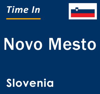 Current local time in Novo Mesto, Slovenia