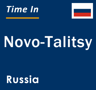 Current local time in Novo-Talitsy, Russia