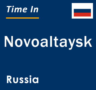 Current local time in Novoaltaysk, Russia