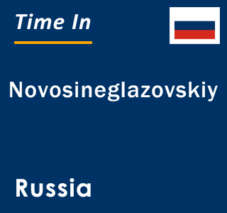 Current local time in Novosineglazovskiy, Russia