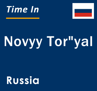 Current local time in Novyy Tor"yal, Russia