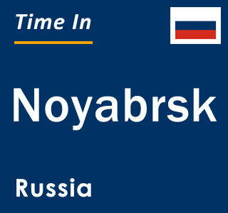 Current local time in Noyabrsk, Russia