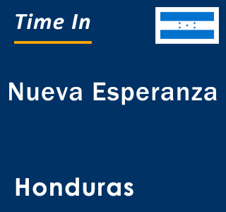 Current local time in Nueva Esperanza, Honduras