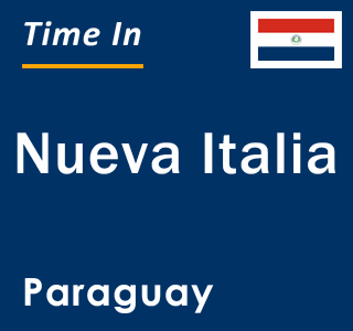 Current local time in Nueva Italia, Paraguay