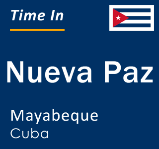 Current local time in Nueva Paz, Mayabeque, Cuba