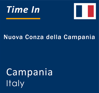 Current local time in Nuova Conza della Campania, Campania, Italy