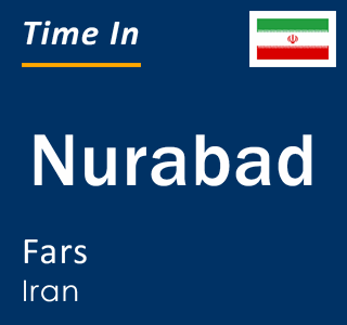 Current local time in Nurabad, Fars, Iran