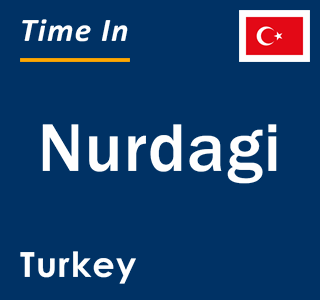 Current local time in Nurdagi, Turkey