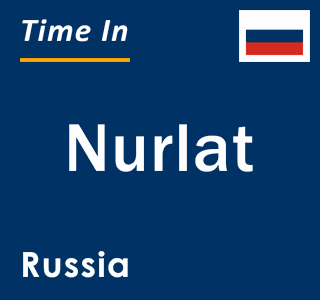 Current local time in Nurlat, Russia