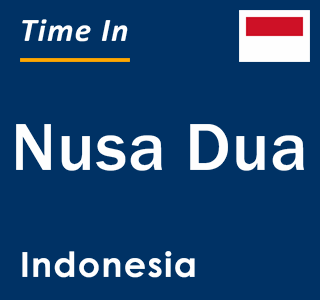 Current local time in Nusa Dua, Indonesia