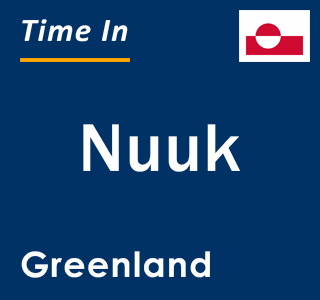 Current local time in Nuuk, Greenland