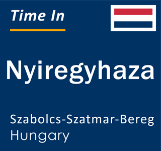 Current local time in Nyiregyhaza, Szabolcs-Szatmar-Bereg, Hungary