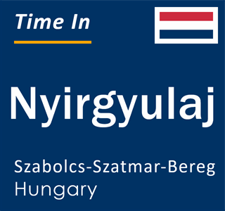 Current local time in Nyirgyulaj, Szabolcs-Szatmar-Bereg, Hungary