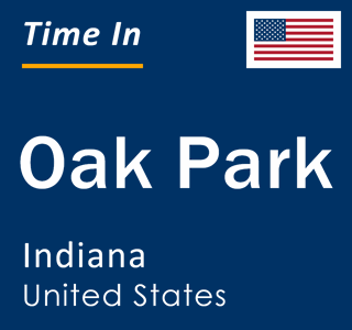 Current local time in Oak Park, Indiana, United States