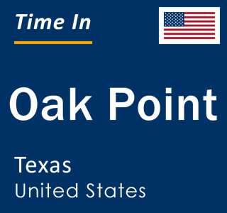 Current local time in Oak Point, Texas, United States