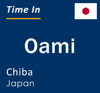 Current local time in Oami, Chiba, Japan