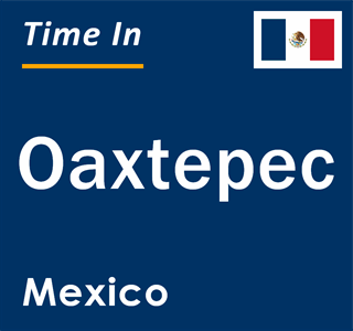 Current local time in Oaxtepec, Mexico