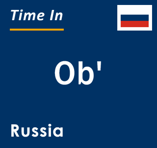 Current local time in Ob', Russia