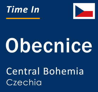 Current local time in Obecnice, Central Bohemia, Czechia