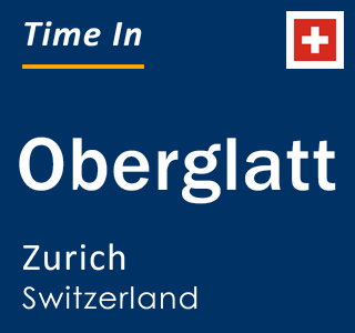 Current local time in Oberglatt, Zurich, Switzerland