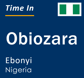 Current local time in Obiozara, Ebonyi, Nigeria