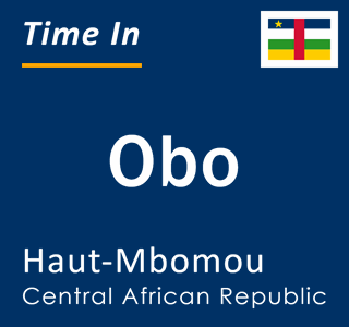 Current local time in Obo, Haut-Mbomou, Central African Republic