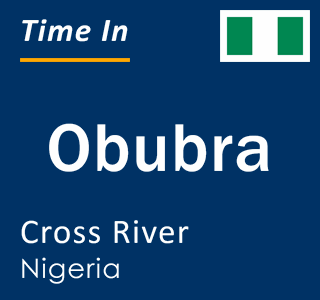 Current local time in Obubra, Cross River, Nigeria