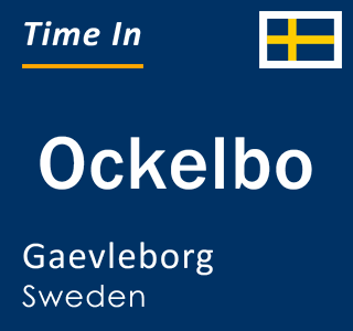 Current local time in Ockelbo, Gaevleborg, Sweden