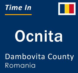 Current local time in Ocnita, Dambovita County, Romania