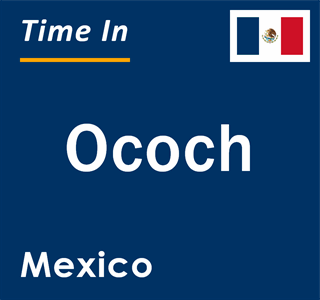 Current local time in Ococh, Mexico